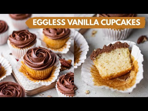 EGGLESS VANILLA CUPCAKES RECIPE- SOFTEST FLUFFIEST EGGLESS CUPCAKES EVER | with chocolate frosting